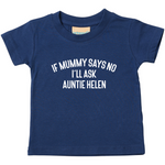 Load image into Gallery viewer, If Mummy Says No I'll Ask Auntie Custom Name Personalised Kids T-Shirt