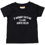 Load image into Gallery viewer, If Mummy Says No I'll Ask Auntie Custom Name Personalised Kids T-Shirt