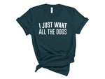 Load image into Gallery viewer, I Just Want All The Dogs Unisex T-Shirt
