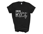 Load image into Gallery viewer, I Run On Coffee And Anxiety Adult Unisex T-Shirt