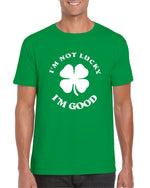 Load image into Gallery viewer, I'm Not Lucky I'm Good Mens T-shirt