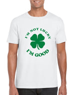 Load image into Gallery viewer, I'm Not Lucky I'm Good Mens T-shirt