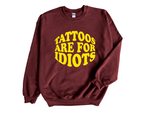Load image into Gallery viewer, Tattoos Are For Idiots Adult Unisex Sweatshirt