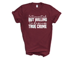 Load image into Gallery viewer, Introverted But Willing To Discuss True Crime Adult Unisex T-Shirt