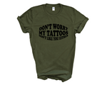 Load image into Gallery viewer, Don't Worry My Tattoos Don't Like You Either Adult Unisex T-Shirt