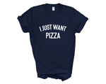 Load image into Gallery viewer, I Just Want Pizza Adult Unisex T-Shirt