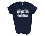 Load image into Gallery viewer, Introverted But Willing To Discuss True Crime Adult Unisex T-Shirt