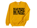 Load image into Gallery viewer, Read Books Be Kind Stay Weird Unisex Sweatshirt