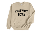 Load image into Gallery viewer, I Just Want Pizza Adult Unisex Crew Neck Sweatshirt