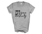 Load image into Gallery viewer, I Run On Coffee And Anxiety Adult Unisex T-Shirt