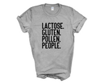 Load image into Gallery viewer, Lactose Gluten Pollen People Funny Anti Social Adult Unisex T-Shirt