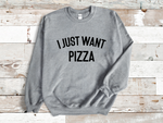Load image into Gallery viewer, I Just Want Pizza Adult Unisex Crew Neck Sweatshirt