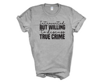 Load image into Gallery viewer, Introverted But Willing To Discuss True Crime Adult Unisex T-Shirt