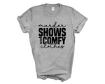 Load image into Gallery viewer, Murder Shows And Comfy Clothes Adult Unisex T-Shirt