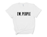 Load image into Gallery viewer, Ew People Adult Unisex T-Shirt