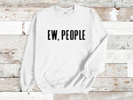 Load image into Gallery viewer, Ew People Adult Unisex Sweatshirt