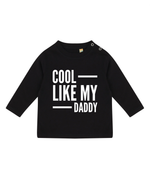 Load image into Gallery viewer, Cool Like My Daddy LONG SLEEVE Baby Toddler Kids T-Shirt