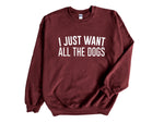 Load image into Gallery viewer, I Just Want All The Dogs Unisex Crew Neck Sweatshirt