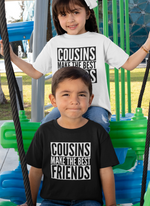Load image into Gallery viewer, Cousins Make The Best Friends Kids Toddler Baby T-shirt Des2