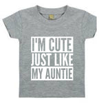 Load image into Gallery viewer, I'm Cute Just Like My Auntie Baby Toddler Funny T-Shirt