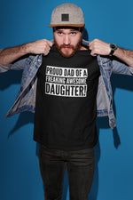 Load image into Gallery viewer, Proud Dad Of A Freaking Awesome Daughter! - Mens/Adults Novelty Tshirt