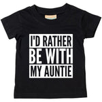 Load image into Gallery viewer, I'd Rather Be With My Auntie Baby Toddler Funny T-Shirt