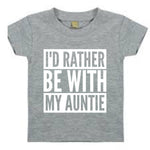 Load image into Gallery viewer, I'd Rather Be With My Auntie Baby Toddler Funny T-Shirt