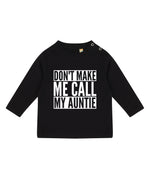 Load image into Gallery viewer, Don't Make Me Call My Auntie LONG SLEEVE Baby Toddler Kids T-Shirt