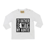Load image into Gallery viewer, I'd Rather Be With My Auntie LONG SLEEVE Baby Toddler Kids T-Shirt
