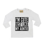 Load image into Gallery viewer, I'm Cute Just Like My Auntie LONG SLEEVE Baby Toddler Kids T-Shirt