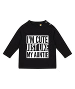 Load image into Gallery viewer, I'm Cute Just Like My Auntie LONG SLEEVE Baby Toddler Kids T-Shirt