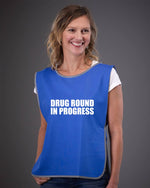 Load image into Gallery viewer, Drug Round In Progress Adult Reflective Border Polyester Tabard