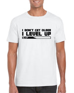Load image into Gallery viewer, I Don't Get Older I Level Up - Unisex Adults Tshirt