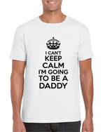 Load image into Gallery viewer, I Can't Keep Calm I'm Going To Be A Daddy T-shirt - Red Leader Clothing