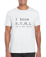 Load image into Gallery viewer, I Know H.T.M.L (How To Meet Ladies) Mens T-shirt