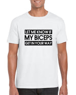 Load image into Gallery viewer, Let Me Know If My Biceps Get In Your Way - Mens/Adults T-shirt - Red Leader Clothing