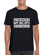 Load image into Gallery viewer, Let Me Know If My Biceps Get In Your Way - Mens/Adults T-shirt - Red Leader Clothing