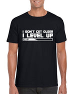 Load image into Gallery viewer, I Don't Get Older I Level Up - Unisex Adults Tshirt