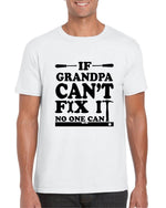 Load image into Gallery viewer, If GRANDPA Can't Fix It No One Can - Mens T-shirt