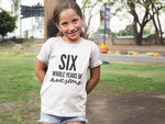 Load image into Gallery viewer, Six Whole Years Of Awesome Kids Tshirt Birthday Gift Party Child Sibling Celebration Present T Shirt 6 Year Old Sixth Birthday - Red Leader Clothing