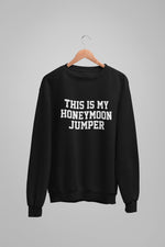 Load image into Gallery viewer, This Is My Honeymoon Jumper Unisex Crew Neck Sweatshirt