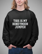 Load image into Gallery viewer, This Is My Honeymoon Jumper Unisex Crew Neck Sweatshirt