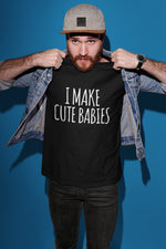 Load image into Gallery viewer, I Make Cute Babies Mens T-shirt