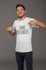 Load image into Gallery viewer, I Make Cute Babies Mens T-shirt