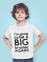 Load image into Gallery viewer, I'm Going To Be A Big Brother AGAIN! T-shirt- Kids/Childrens T-shirt - Red Leader Clothing