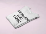 Load image into Gallery viewer, Dog Walking Is My Cardio T-Shirt