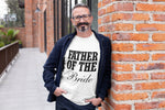 Load image into Gallery viewer, Father of the Bride T-shirt