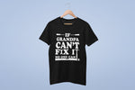 Load image into Gallery viewer, If GRANDPA Can't Fix It No One Can - Mens T-shirt