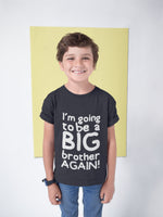 Load image into Gallery viewer, I'm Going To Be A Big Brother AGAIN! T-shirt- Kids/Childrens T-shirt - Red Leader Clothing