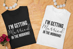 Load image into Gallery viewer, I'm Getting Married In The Morning Ladies T-shirt - Red Leader Clothing